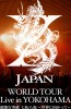 X JAPAN WORLD TOUR Live in YOKOHAMA 超強行突破 七転八起 ～世界に 