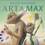 데이빗 위즈너의 신작 <Art & Max>
