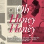 Oh Honey Honey