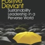 The Positive Deviant by Sara Parkin