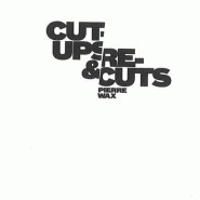 CUT UPS AND RE CUTS - Edited by Pierre Wax