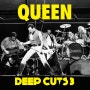 퀸 리마스터11~15번째 앨범, Deep Cuts Vol.3