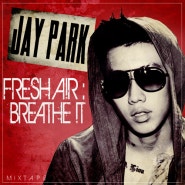 박재범 믹스테잎 Fresh A!R : Breathe !T 공개!!!!!!!! 6곡 무료 다운로드 :)