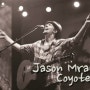 제이슨 므라즈(Jason Marz) - Coyotes 음악듣기/가사/해석/영상/다운
