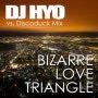 디제이 효 (DJ HYO) - Bizarre Love Triangle <해외앨범>