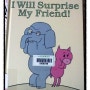 i will surprise my friend!