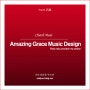 [Amazing Grace Music DESIGN/교회음악/오케스트라/성가합창/성가독창/편곡] Amazing Grace Music DESIGN