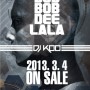 클론"난" 샘플링한 "Bob Bob Dee Lala"2013/3/4 비트포트,아이튠즈,,등 50여개 해외 DJ전문 음원 싸이트 발매시작~!!!