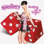Katy Perry - Waking Up in Vegas (가사,듣기,해석,뮤비)