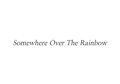 SOMEWHERE OVER THE RAINBOW LYRICS by CONNIE TALBOT: Somewhere, over the  rainbow