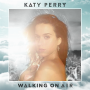 케이티페리(Katy Perry)의 신곡, Walking On Air [듣기/가사/해석]