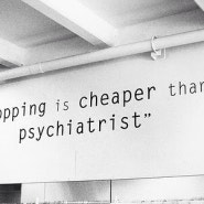Shopping is cheaper than a psychiatrist.