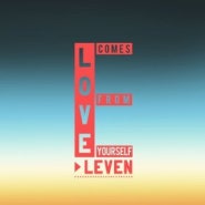 Eleven - Love Comes From Yourself