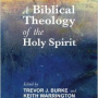A Biblical Theology of the Holy Spirit by Trevor J. Burke (Jun 19, 2014)