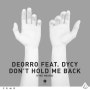 Deorro - Five Hours (Don't Hold Me Back) [Vocal Mix] [feat. DyCy]