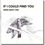 Gene Knific Trio - If I Could Find You (2014, Gene Knific)