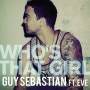 [2014/11/07] Guy Sebastian - Who's That Girl (feat. Eve)