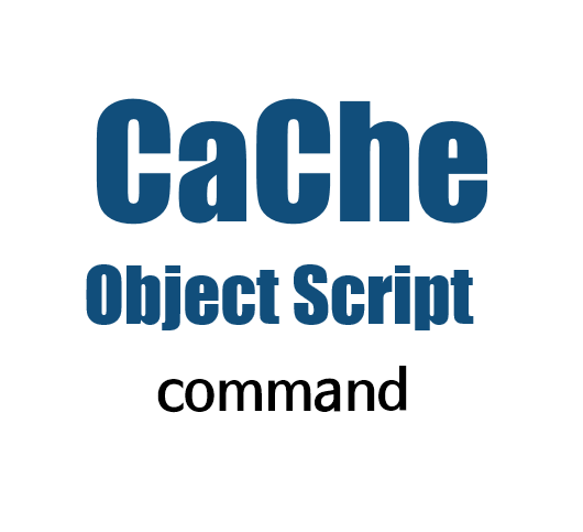 cache objectscript :: 명령어 : 네이버 블로그