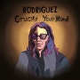 Rodriguez-Crucify Your Mind