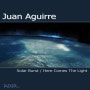 [Electronic]Solar Burst / Here Comes The Light-Juan Aguirre - 스타커머스엔터테인먼트