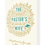 The Pastor's Wife by by Gloria Furman 목사의 아내; 목사 사모