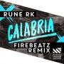 RUNE RK - CALABRIA (FIREBEATZ REMIX) - MUSICAL FREEDOM RECORDS