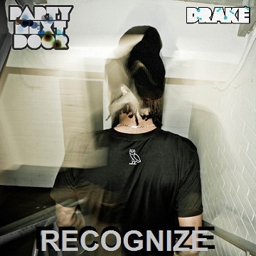 PARTYNEXTDOOR - Recognize (ft. Drake) 파티넥스트도어/뮤비/가사 : 네이버 블로그