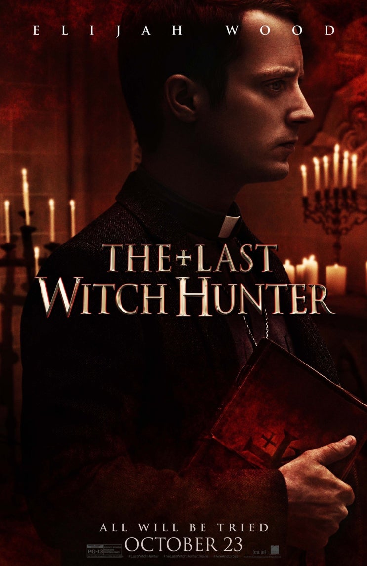 더 라스트 위치 헌터 (THE LAST WITCH HUNTER) 2장의 최신포스터 / 미국액션모험판타지영화 네이버 블로그