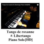 Tango de Roxanne & Libertango Piano Solo[HD]