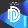 Chuckie - The Future - DDM(Dirty Dutch Music)