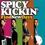 SPICY KICKIN' - Find New Days