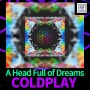 콜드플레이 Coldplay - A Head Full of Dreams, Everglow, Adventure of a Lifetime, Amazing Day