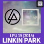 린킨파크 Linkin Park - LPU 15 (2015) Underground 발매