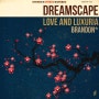 brandon* - Dreamscape Love and Luxuria (2015)