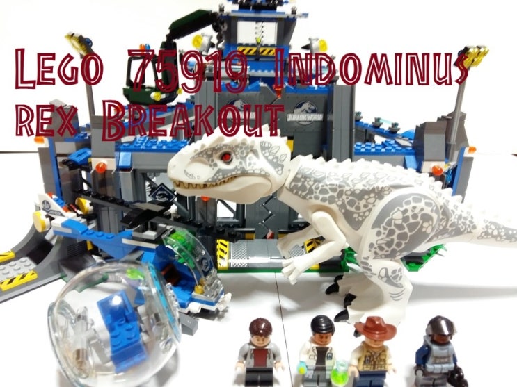 레고 쥬라기월드 인도미누스 렉스의 탈옥 Indominus Rex Breakout 리뷰 John Hammond 네이버 블로그 레고 쥬라기월드 인도미누스 렉스의 탈옥 Indominus Rex Breakout 리뷰 John Hammond 네이버 블로그