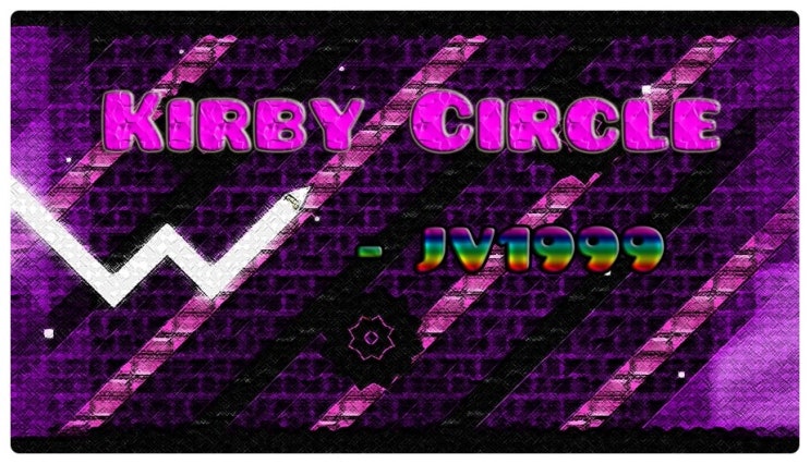 Geometry Dash (지오메트리 대쉬) ☆6 : Kirby Circle - JV1999 : 네이버 블로그