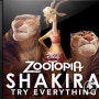 Shakira - Try Everything (Zootopia OST)