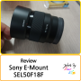 Review) Sony E-Mount Lens, 소니 E마운트 렌즈 SEL50F18F, 소니 여친렌즈