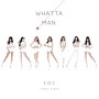 아이오아이 (I.O.I) - WHATTA MAN