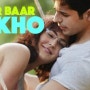 인도 영화 바르 바르 데코(Baar Baar Dekho) OST 'Dariya' 노래 듣기