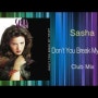 old EDM SASHA - Don't You Break My Heart