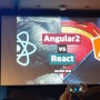 DEVIEW 2016 _ Angular2 vs React, React vs Angular2