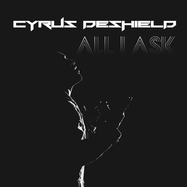 Cyrus Deshield - All I Ask : 네이버 블로그