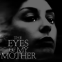 디 아이즈 오브 마이 마더 The Eyes of My Mother, 2016