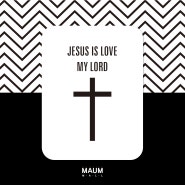 JESUS IS LOVE, MY LORD