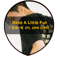 음악 / Have A Little Fun - Sik-K (Ft. DPR LIVE)