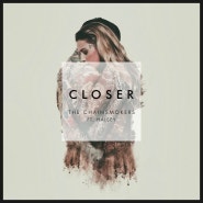 [음악/듣기/팝송/가사/해석] The Chanismokers - Closer