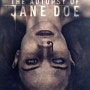 The Autopsy of jane doe (무명녀의 해부) - 안드레 오브레달, 2016