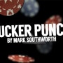 Sucker Punch (Gimmicks and Online Instructions) by Mark Southworth