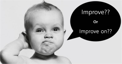 [헷갈리는 문법/표현] Improve 와 improve on의 차이점은?? : 네이버 블로그